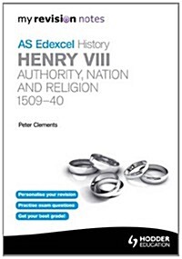 Edexcel AS History Henry VIII: Authority, Nation and Religion 1509-40 (Paperback)
