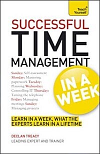 Time Management In A Week : How To Manage Your Time In Seven Simple Steps (Paperback)