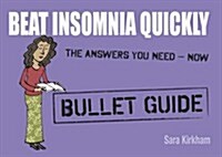 Beat Insomnia Quickly: Bullet Guides (Paperback)