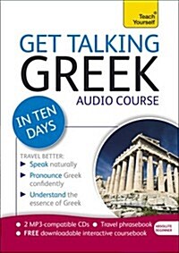Get Talking Greek in Ten Days Beginner Audio Course : (Audio Pack) the Essential Introduction to Speaking and Understanding (CD-Audio)