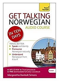 Get Talking Norwegian in Ten Days Beginner Audio Course : (Audio Pack) the Essential Introduction to Speaking and Understanding (CD-Audio)