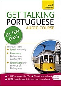 Get Talking Portuguese in Ten Days Beginner Audio Course : (Audio Pack) the Essential Introduction to Speaking and Understanding (CD-Audio)