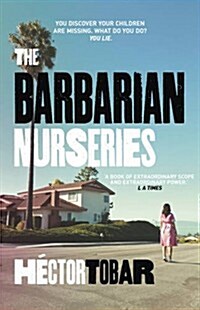 The Barbarian Nurseries : A shocking and unforgettable novel about class differences in modern-day America (Paperback)