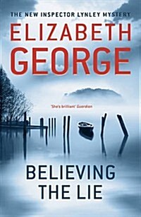 Believing the Lie : An Inspector Lynley Novel: 17 (Paperback)