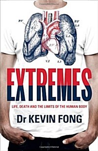 Extremes: Life, Death and the Limits of the Human Body (Hardcover)