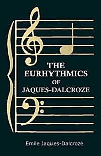 The Eurhythmics of Jaques-Dalcroze (Paperback)