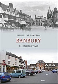 Banbury Through Time (Paperback)