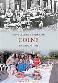 Colne Through Time (Paperback)