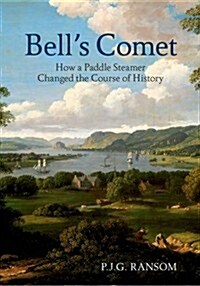 Bells Comet : How a Paddle Steamer Changed the Course of History (Paperback)