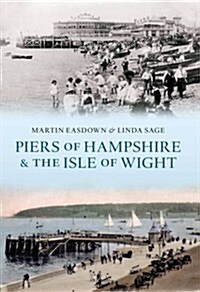 Piers of Hampshire & the Isle of Wight (Paperback)