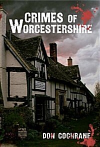 Crimes of Worcestershire (Paperback)