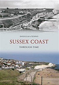 Sussex Coast Through Time (Paperback)