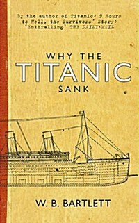 Why the Titanic Sank (Paperback)