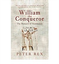 William the Conqueror : The Bastard of Normandy (Paperback)