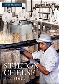 Stilton Cheese A History (Paperback)