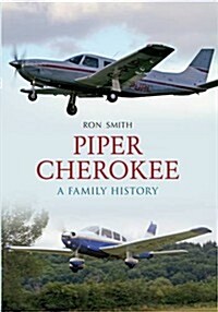 Piper Cherokee : A Family History (Paperback)