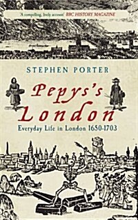 Pepyss London : Everyday Life in London 1650-1703 (Paperback)