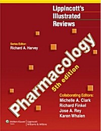 Lippincotts Illustrated Reviews: Pharmacology (5th Revised International Edition, Paperback)