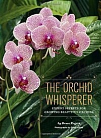 The Orchid Whisperer: Expert Secrets for Growing Beautiful Orchids (Paperback)