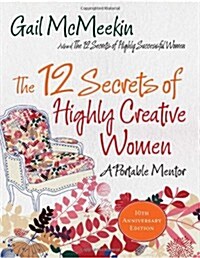 12 Secrets of Highly Creative Women: A Portable Mentor (Paperback, 10, Anniversary)