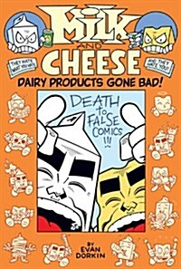 Milk and Cheese: Dairy Products Gone Bad! (Hardcover)