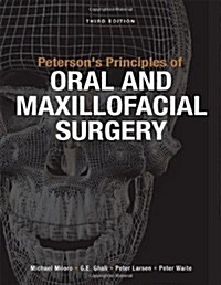 Petersons Principles of Oral and Maxillofacial Surgery (Hardcover)