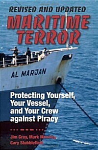 Maritime Terror: Protecting Yourself, Your Vessel, and Your Crew Against Piracy (Paperback, Revised, Update)