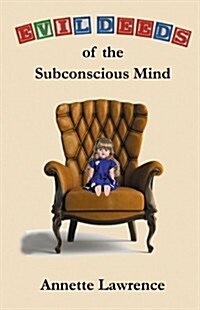 Evil Deeds of the Subconscious Mind (Paperback)