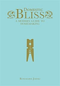Domestic Bliss (Paperback)