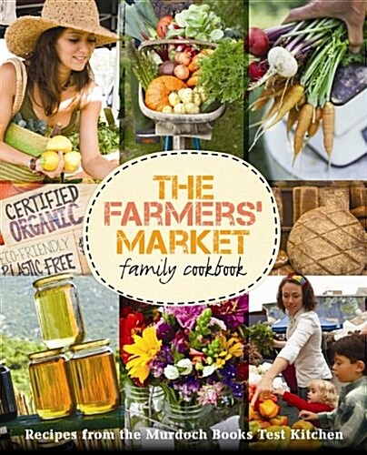 Farmers Market Family Cookbook (Paperback)