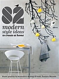 82 Modern Style Ideas to Create at Home (Paperback)