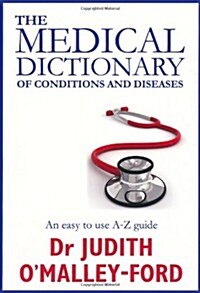 The Medical Dictionary : An A-Z of Common Conditions, Illnesses, Symptoms etc. (Paperback)