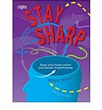 Stay Sharp : Keep Your Brain Active and Banish Forgetfulness (Paperback)