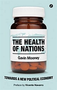 The Health of Nations : Towards a New Political Economy (Paperback)