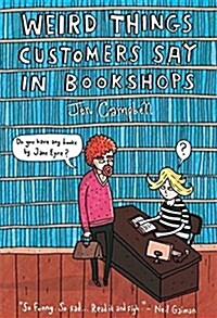 Weird Things Customers Say in Bookshops (Hardcover)