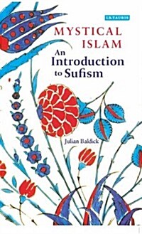 Mystical Islam : An Introduction to Sufism (Paperback)