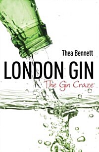 London Gin : The Gin Craze (Paperback)