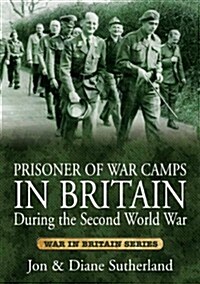 Prisoner of War Camps in Britain During the Second World War (Paperback)