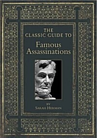 The Classic Guide to Famous Assassinations (Paperback)