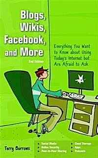 Blogs, Wikis, Facebook and More : The Beginners Guide to Life... Online (Paperback, 2nd ed.)