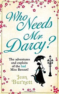 Who Needs Mr Darcy? : heart-warming and hilarious, this is Lydia Bennets story (Paperback)
