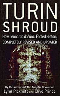 Turin Shroud: How Leonardo Da Vinci Fooled History (Paperback)