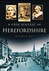 A Grim Almanac of Herefordshire (Paperback)