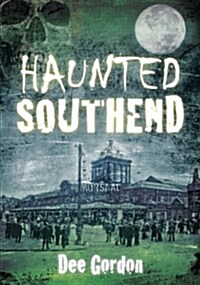 Haunted Southend (Paperback)