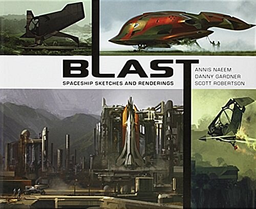 Blast - Spaceship Sketches and Renderings (Paperback)