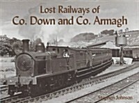 Lost Railways of Co.Down and Co.Armagh (Paperback)