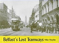 Belfasts Lost Tramways (Paperback)