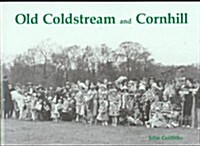 Old Coldstream and Cornhill (Paperback)