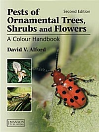 Pests of Ornamental Trees, Shrubs and Flowers : A Colour Handbook, Second Edition (Hardcover, 2 ed)