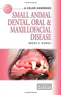 Small Animal Dental, Oral and Maxillofacial Disease : A Colour Handbook (Paperback, 2 ed)